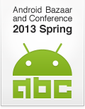 Android Bazaar</a> Conference 2013 Spring